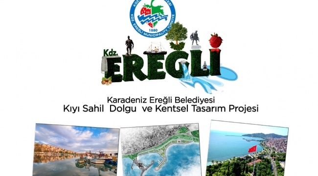 KDZ. EREĞLİ BU PROJE İLE KARADENİZ’İN CAZİBE MERKEZİ OLACAK