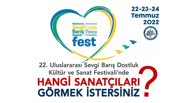 22. Sevgi, Barış, Dostluk Festivali 22-23-24 Temmuz'da Yapılacak