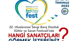 22. Sevgi, Barış, Dostluk Festivali 22-23-24 Temmuz'da Yapılacak