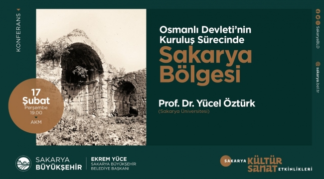 AKM’de ‘Osmanlı Döneminde Sakarya’ konuşulacak