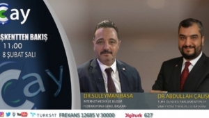 DR. SÜLEYMAN BASA İLE BAŞKENTTEN BAKIŞ ÇAY TV'DE