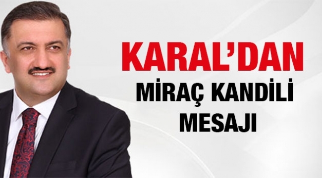 DEVA Partisi Genel Başkan Yard. ve İstanbul Milletvekili Karal'dan Miraç Kandili Mesajı