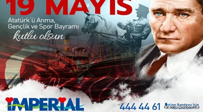 19 MAYIS ATATÜRK'Ü ANMA GENÇLİK VE SPOR BAYRAMI KUTLU OLSUN