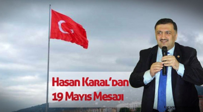 Hasan Karal`dan 19 Mayıs Mesajı