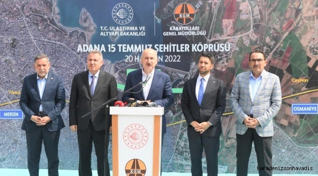 Bakan Karaismailoğlu,''Adana 15 Temmuz Şehitler Köprüsü’nde % 56 fiziki ilerleme kaydettik''