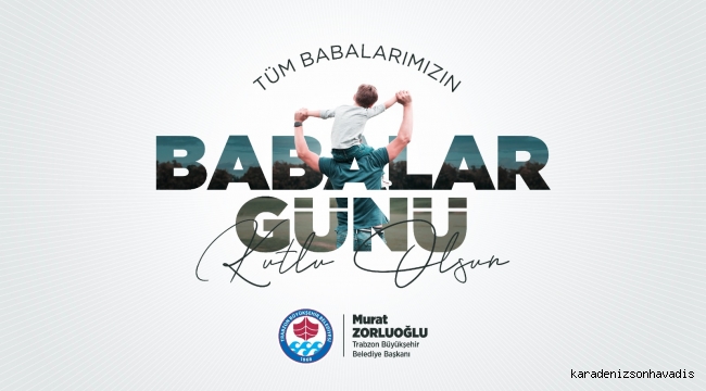  Zorluoğlu'ndan, Babalar Günü mesajı