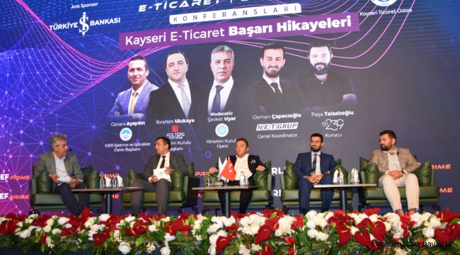 Kayseri Ticaret Odası'nda e-ticaret ve e-ihracat zirvesi