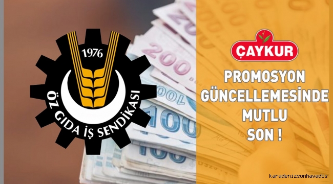 ÇAYKUR’DA ÇALIŞAN İŞÇİ VE MEMURLARIN PROMOSYON İHALESİNİN GÜNCELLEMESİ GÖRÜŞMELERİNDE MUTLU SON