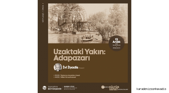 Kültür etkinlikleri “Uzaktaki Yakın Adapazarı” programı ile devam edecek