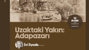 Kültür etkinlikleri “Uzaktaki Yakın Adapazarı” programı ile devam edecek