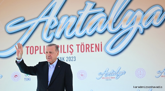 Cumhurbaşkanı Erdoğan, Antalya’da toplu açılış törenine katıldı