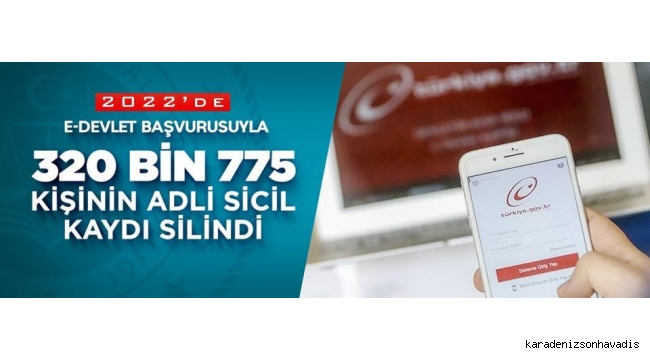 E-DEVLET BAŞVURUSUYLA 1 MİLYON 883 BİN 961 ADLİ SİCİL KAYDI SİLİNDİ