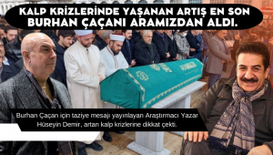 Kalp krizlerinde yaşanan artış en son Burhan Çaçanı aramızdan aldı