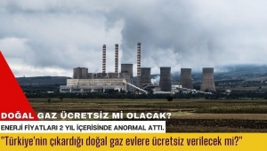 Karadeniz gazı çıkarıldığında evlere ücretsiz verilecek mi?