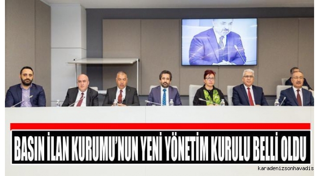 BASIN İLAN KURUMU’NUN YENİ YÖNETİM KURULU BELLİ OLDU