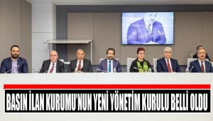 BASIN İLAN KURUMU’NUN YENİ YÖNETİM KURULU BELLİ OLDU