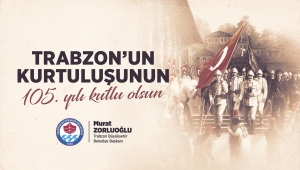 BAŞKAN ZORLUOĞLU TRABZON’UN KURTULUŞU İÇİN MESAJ YAYIMLADI