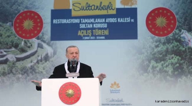 Cumhurbaşkanı Erdoğan, restorasyonu tamamlanan Aydos Kalesi ile Sultan Korusu’nun açılış törenine katıldı