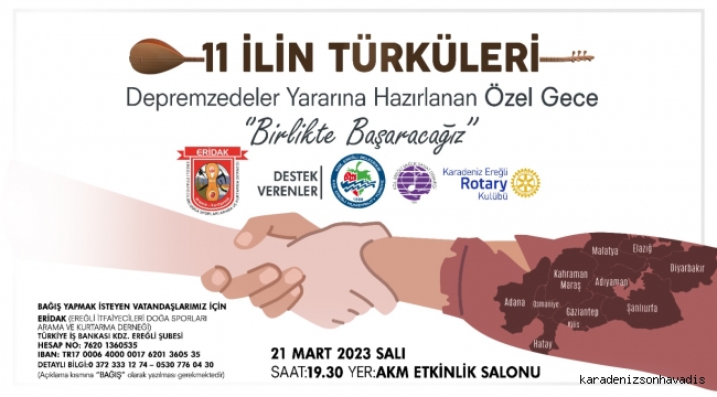 DEPREMZEDELER İÇİN ANLAMLI GECE “11 İLİN TÜRKÜLERİ” YARDIM KONSERİ