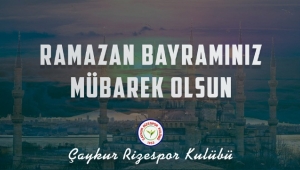 ÇAYKUR RİZESPOR RAMAZAN BAYRAMI MESAJI