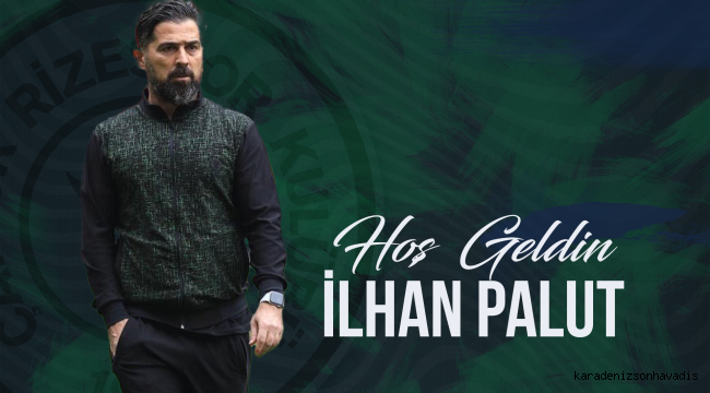 Çaykur Rizespor, İlhan Palut ile prensipte anlaşmaya vardı