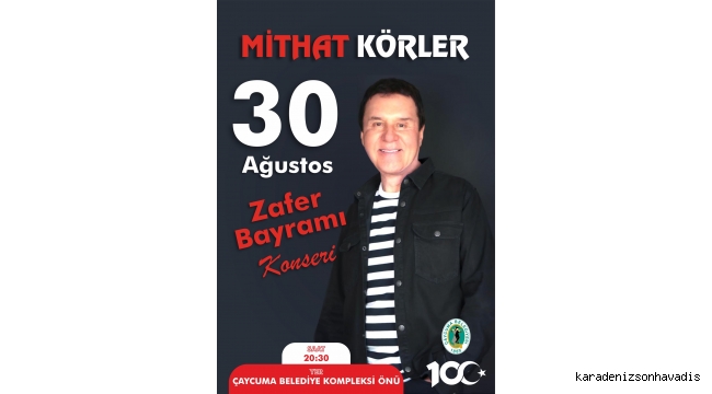 Çaycuma Büyük Zafer’i Mithat Körler’le kutlayacak