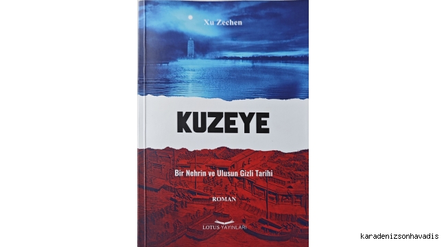 Çin’in Ödüllü Eseri “Kuzeye” Türk Edebiyatına Kazandırıldı