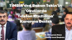 TİMBİR’den Bakan Tekin’in ‘okullarda telefon kısıtlama’ kararına tam destek