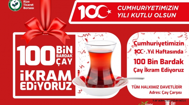 Cumhuriyetimizin 100. Yıl Haftasında 100 Bin Bardak Çay İkram Ediyoruz