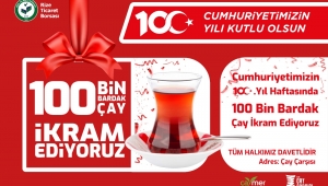 Cumhuriyetimizin 100. Yıl Haftasında 100 Bin Bardak Çay İkram Ediyoruz