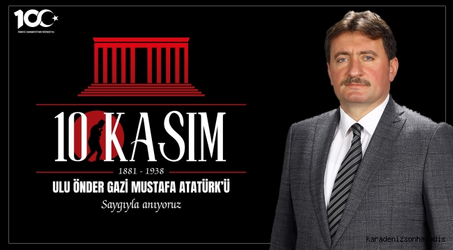 Başkan Gündoğdu’dan 10 Kasım Mesajı