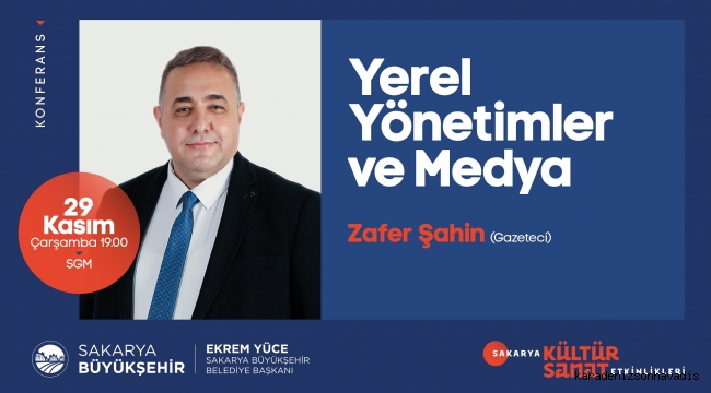 Gazeteci Zafer Şahin ‘Yerel Yönetimler ve Medya’ konferansı için geliyor