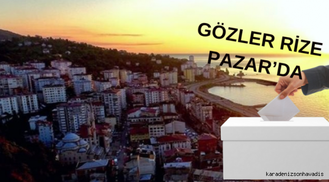 Rize’de gözler en kritik ilçe Pazar’da; Kamuoyu araştırması başladı