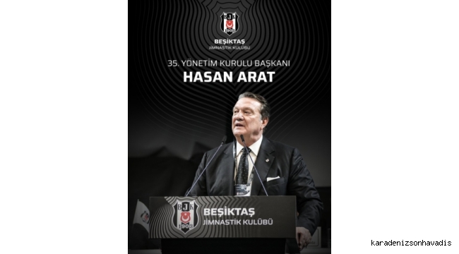 Beşiktaş’da yeni dönem; Hasan Arat başkan seçildi