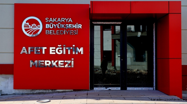 1 milyon Sakaryalı bu merkezde afet anında aksiyon almayı öğrenecek