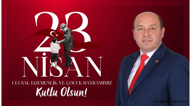 Ferizli Belediye Başkanı Mehmet Ata'dan 23 Nisan Mesajı