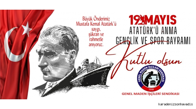 GENEL MADEN İŞÇİLERİ SENDİKASI YÖNETİM KURULU “19 MAYIS KUTLU OLSUN”