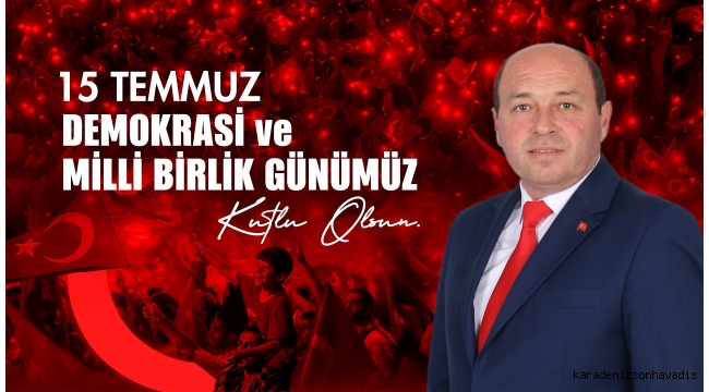 Başkanı Mehmet Ata, 15 Temmuz Demokrasi ve Milli Birlik Günü mesajı