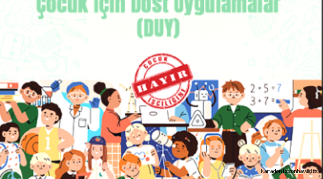 Çocuk İçin Dost Uygulamalar (DUY) ile çocukların dijital dünyası güvende