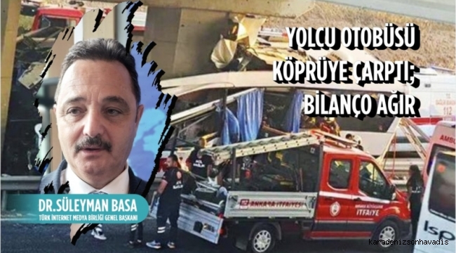 Dr. Süleyman Basa, Ankara’da meydana gelen elim kaza nedeni ile taziye mesajı yayımladı