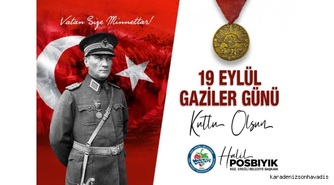 BAŞKAN POSBIYIK, GAZİLER GÜNÜ’NÜ KUTLADI