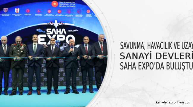 Savunma, Havacılık ve Uzay Sanayi Devleri SAHA EXPO’da buluşuyor