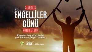 Başkan Ata’dan 3 Aralık Dünya Engelliler Günü Mesajı