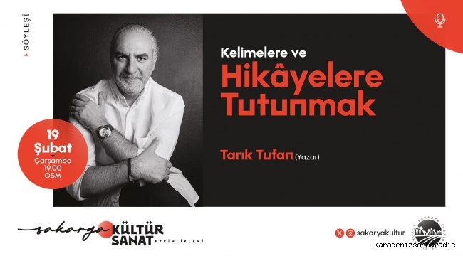 Yazar Tarık Tufan Sakarya’da kültür sanat dostlarıyla buluşuyor