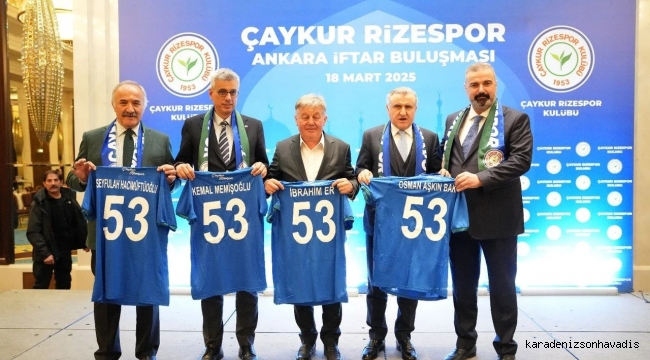 Çaykur Rizespor Kulübü’nden Ankara’da iftar