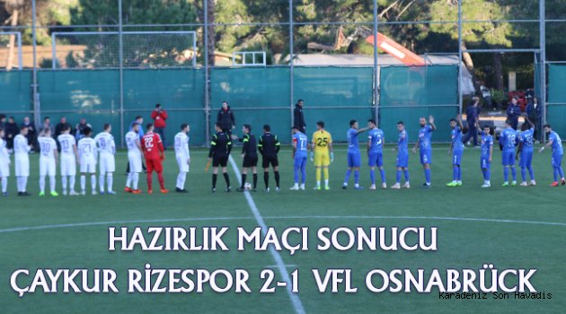 ÇAYKUR RİZESPOR 2-1 VFL OSNABRÜCK