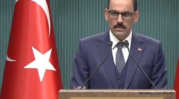 Cumhurbaşkanlığı Sözcüsü Kalın: “PKK/PYD/YPG Kürt kardeşlerimizin temsilcisi olamaz”